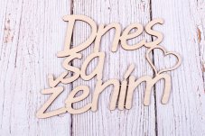 drevený text Dnes sa žením